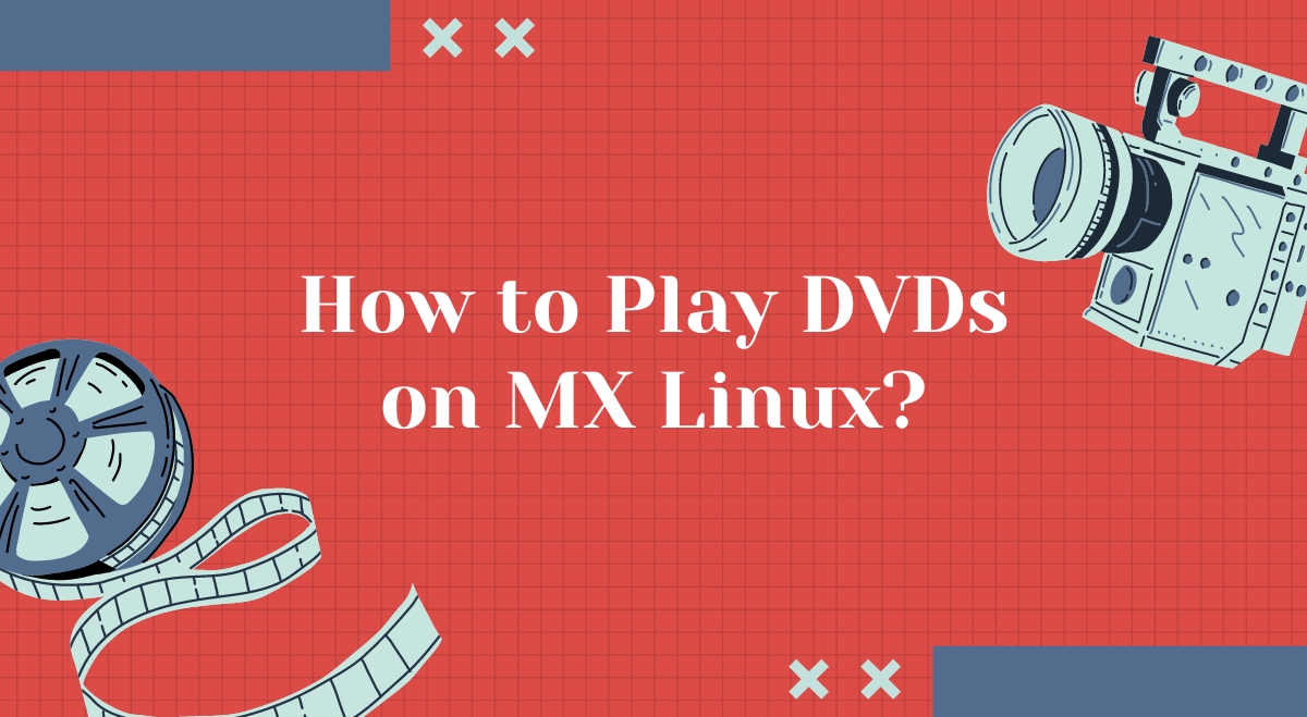 How to Play DVDs on MX Linux? - MOOC Course