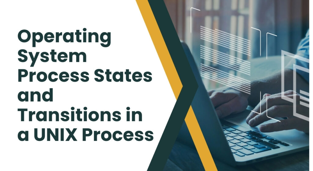 Operating System Process States and Transitions in a UNIX Process ...